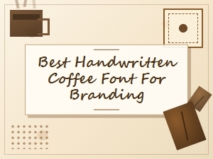 Best Handwritten Coffee Font for Branding