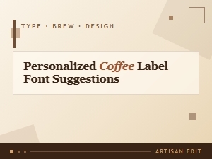Handwritten Coffee Label Font Ideas